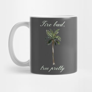 Buffy "Fire bad, tree pretty" quote Mug